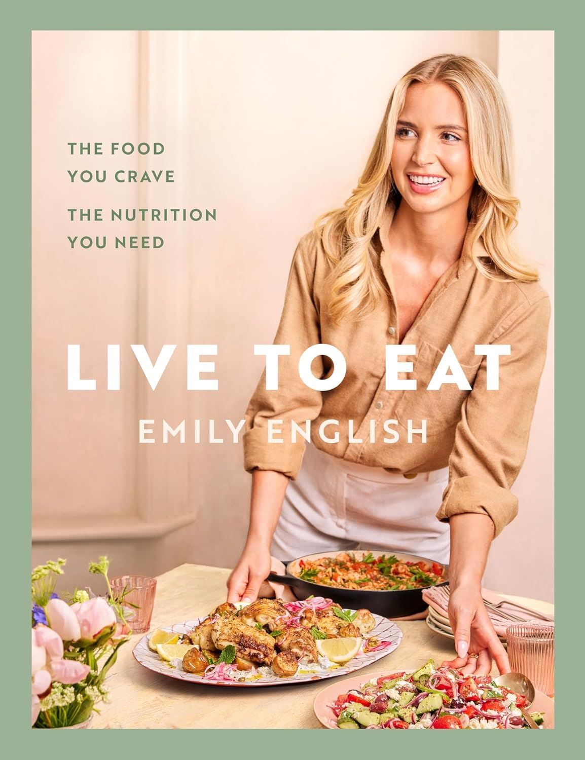 LIVE TO EAT: THE FOOD YOU CRAVE/ NUTRITION YOU NEED
