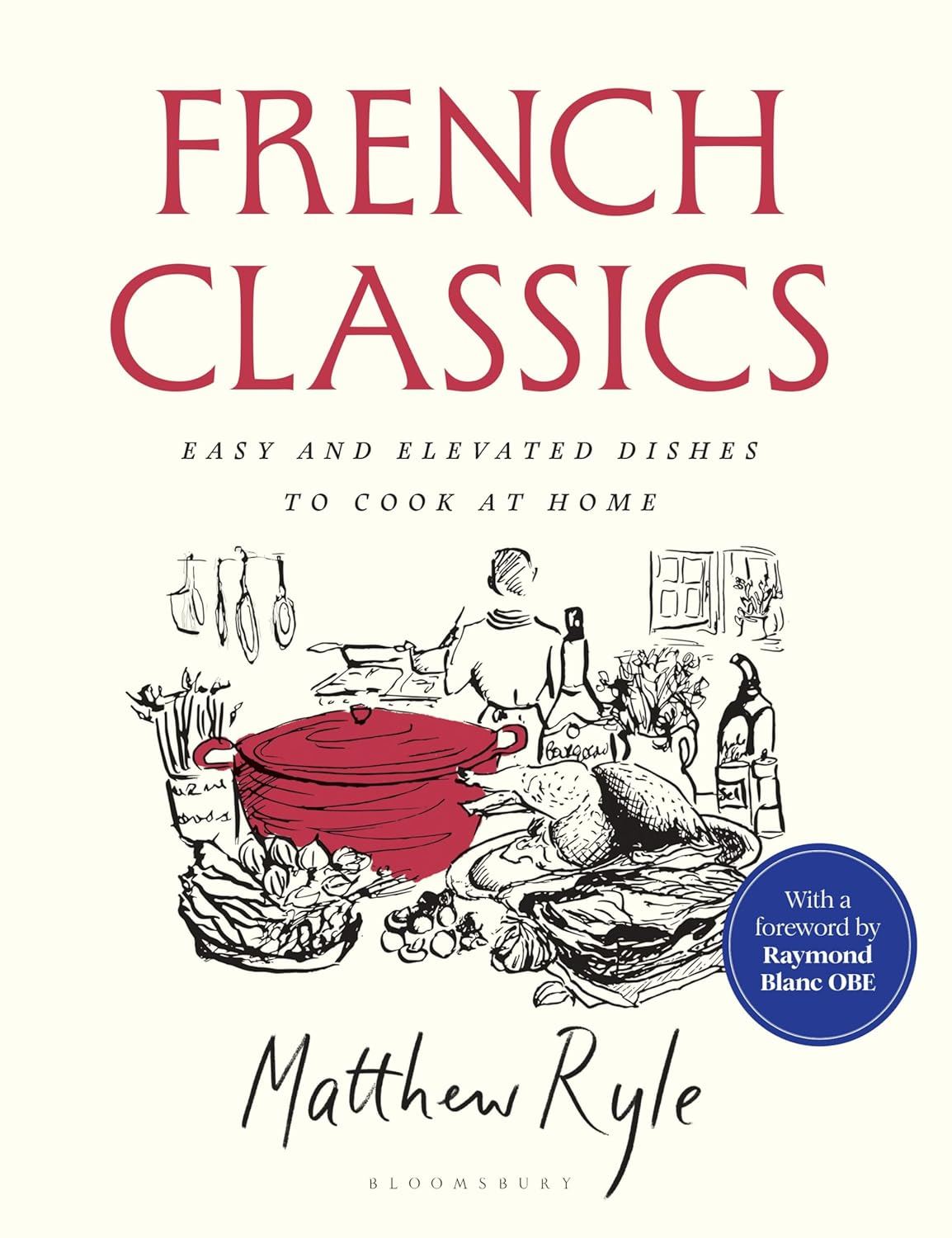 FRENCH CLASSICS: EASY AND ELEVATED DISHES