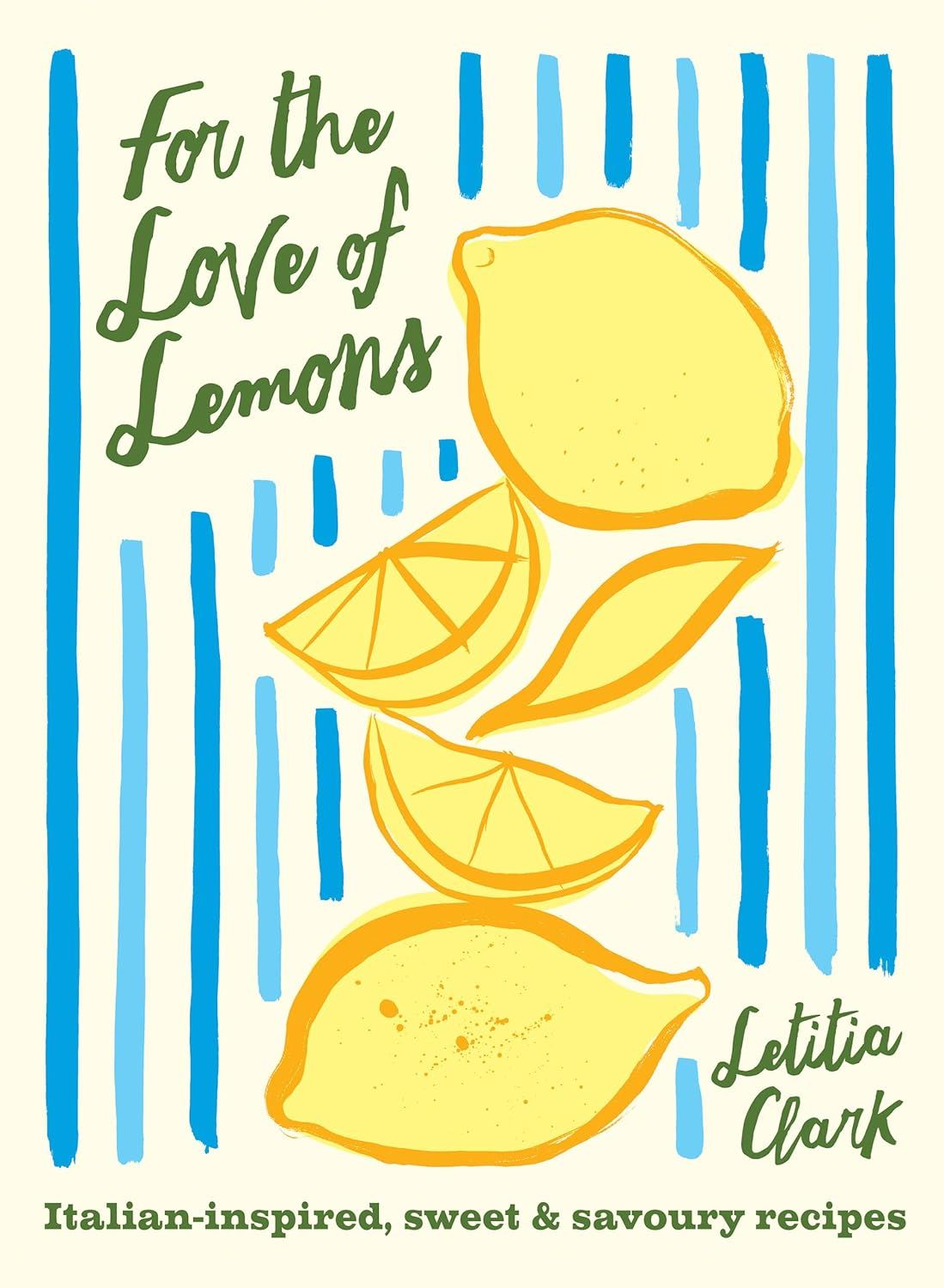 FOR THE LOVE OF LEMONS: ITALIAN INSPIRED SWEET/ SAVOURY